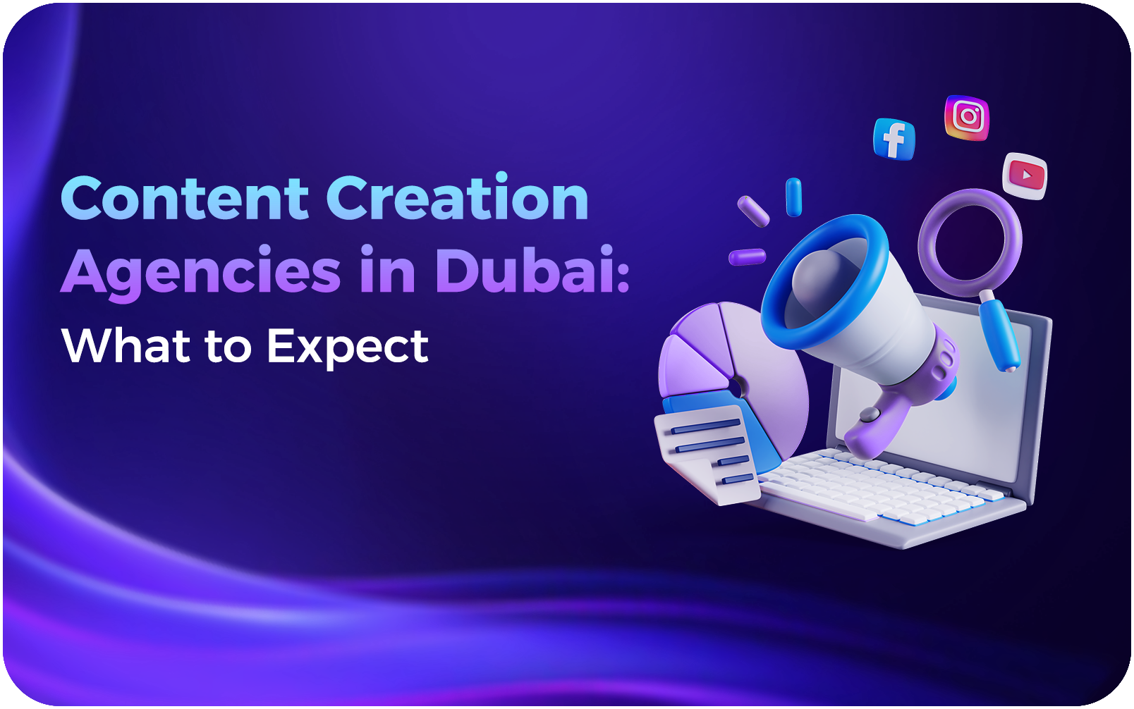 Content Creation Agencies in Dubai What to Expect