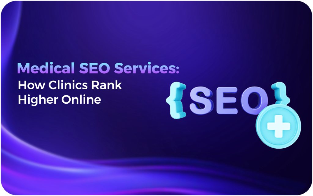 Medical SEO Services How Clinics in Dubai Rank Higher Online
